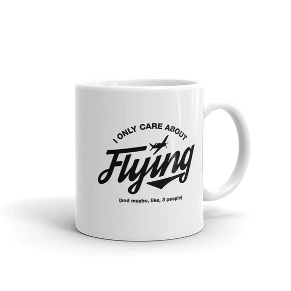 I Only Care About Flying - 11Oz
